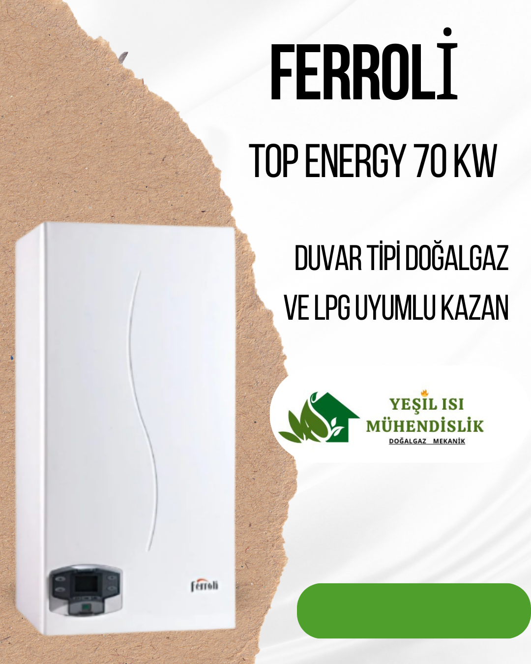 FERROLİ ENERGY TOP W70 KAZAN